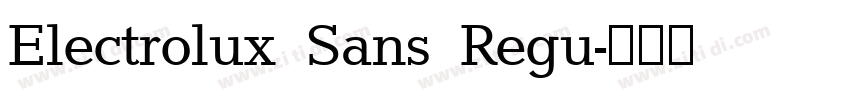Electrolux Sans Regu字体转换 Electrolux Sans Regu字体转换